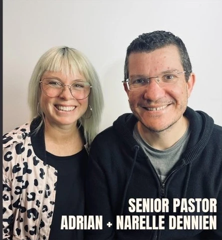 Senior Pastor Adrian and Narelle Dennien